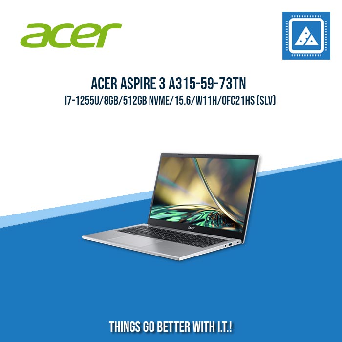 ACER ASPIRE 3 A315-59-73TN I7-1255U/8GB/512GB NVME | BEST FOR STUDENTS AND FREELANCERS LAPTOP ACER ASPIRE 3 A315-59-73TN I7-1255U/8GB/512GB NVME | BEST FOR STUDENTS AND FREELANCERS LAPTOP